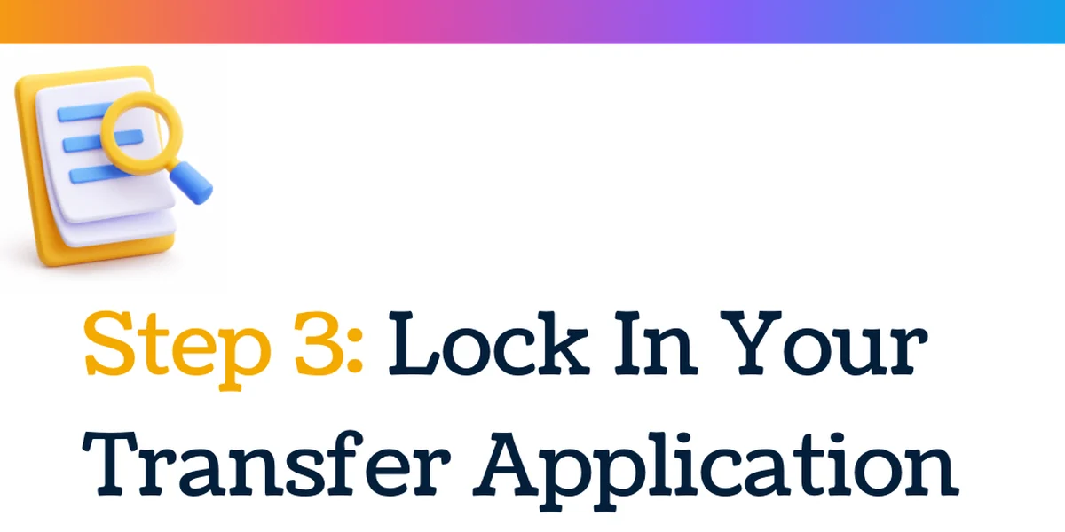 Step 3: lock in your transfer application