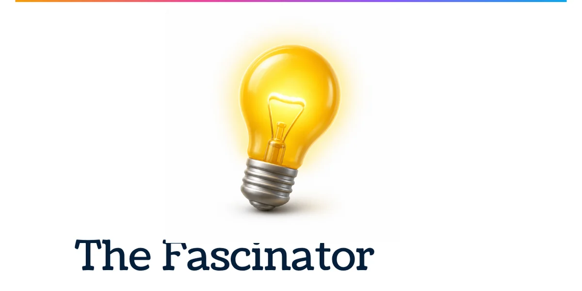 The Fascinator, represented by a glowing light bulb
