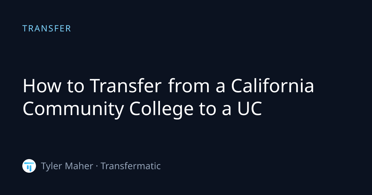 How to Transfer from a California Community College to a UC | Transfermatic